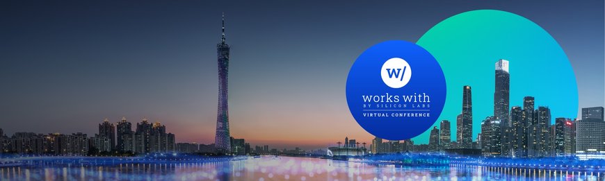 Amazon, Google, IKEA, Schneider Electric, Tencent Cloud and More Join Silicon Labs’ ‘Works With 2021’